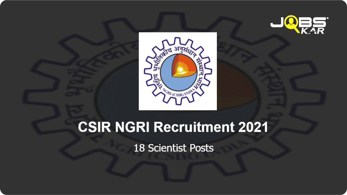 CSIR NGRI Recruitment 2021: Apply Online for 18 Scientist Posts