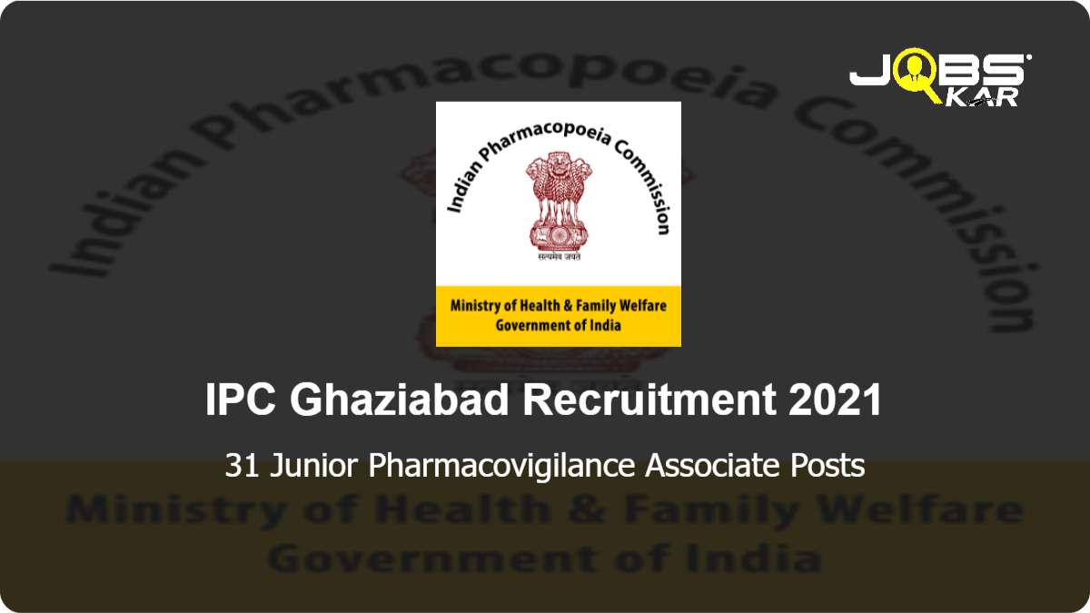 IPC Ghaziabad Recruitment 2021: Walk in for 31 Junior Pharmacovigilance Associate Posts