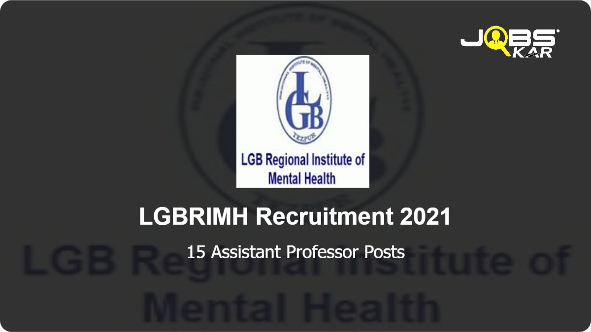LGBRIMH Recruitment 2021: Apply for 15 Assistant Professor Posts