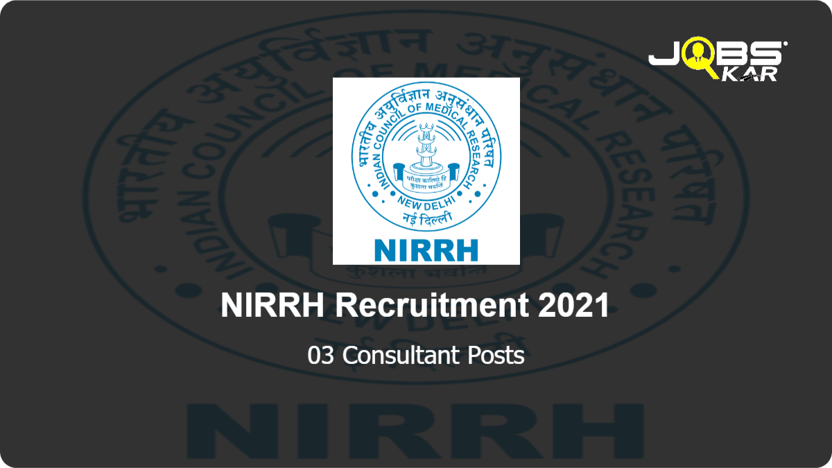 NIRRH Recruitment 2021: Apply for Consultant Posts