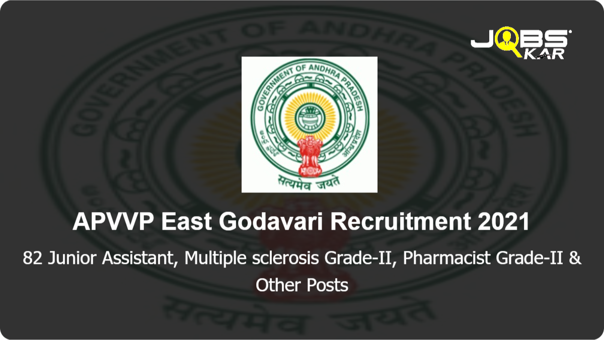 APVVP East Godavari Recruitment 2021: Apply for 82 Junior Assistant, Multiple sclerosis Grade-II, Pharmacist Grade-II, Radiographer, Electrician, Lab Technician & Other Posts