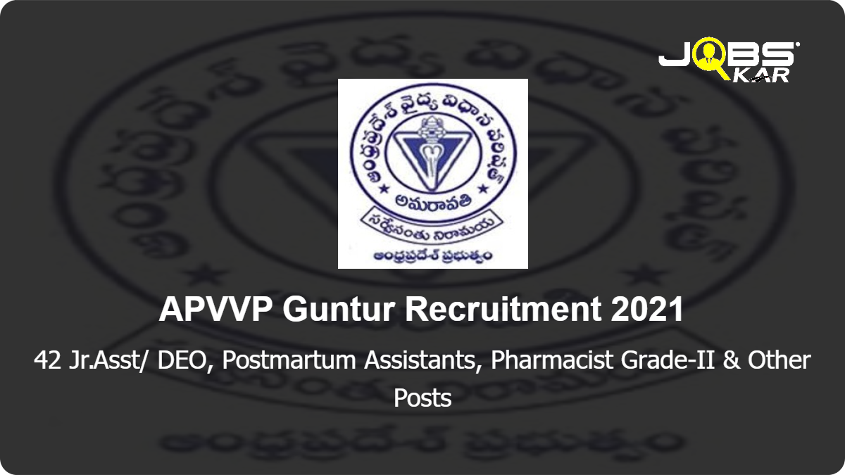 APVVP Guntur Recruitment 2021: Apply for 42 Pharmacist Grade-II, Radiographer, Lab Technician Grade-II, Office Subordinate, Ophthalmic Assistant, Audiometrician & Other Posts