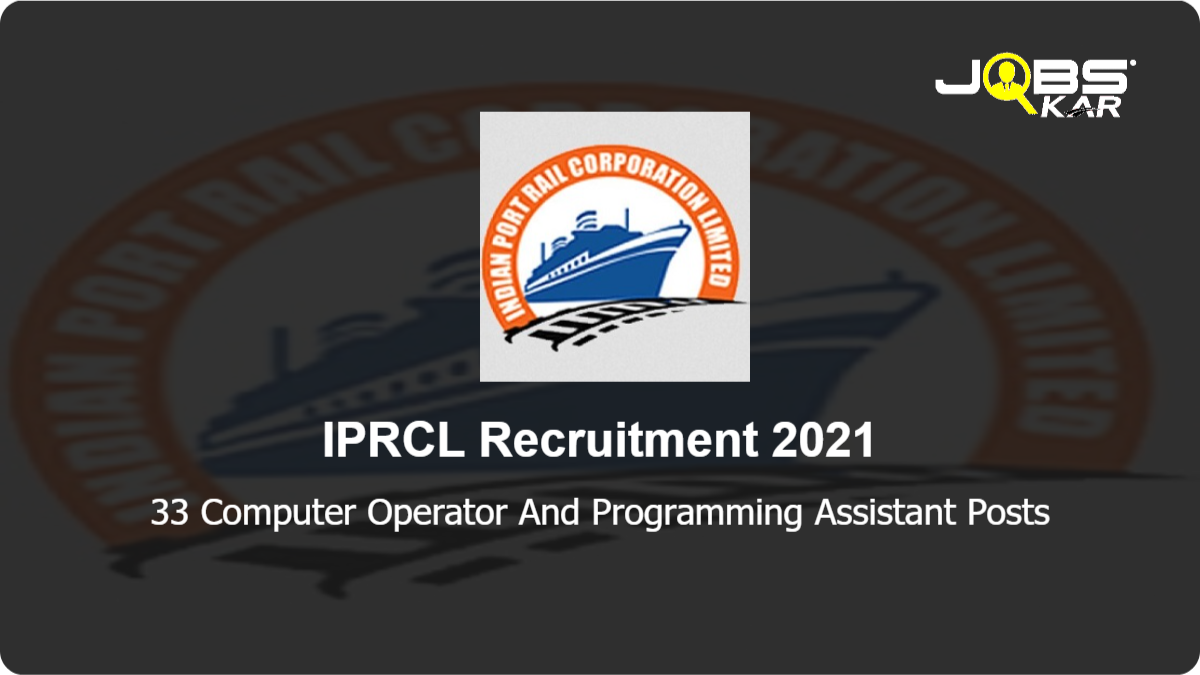 IPRCL Recruitment 2021: Apply Online for 33 Computer Operator And Programming Assistant Posts