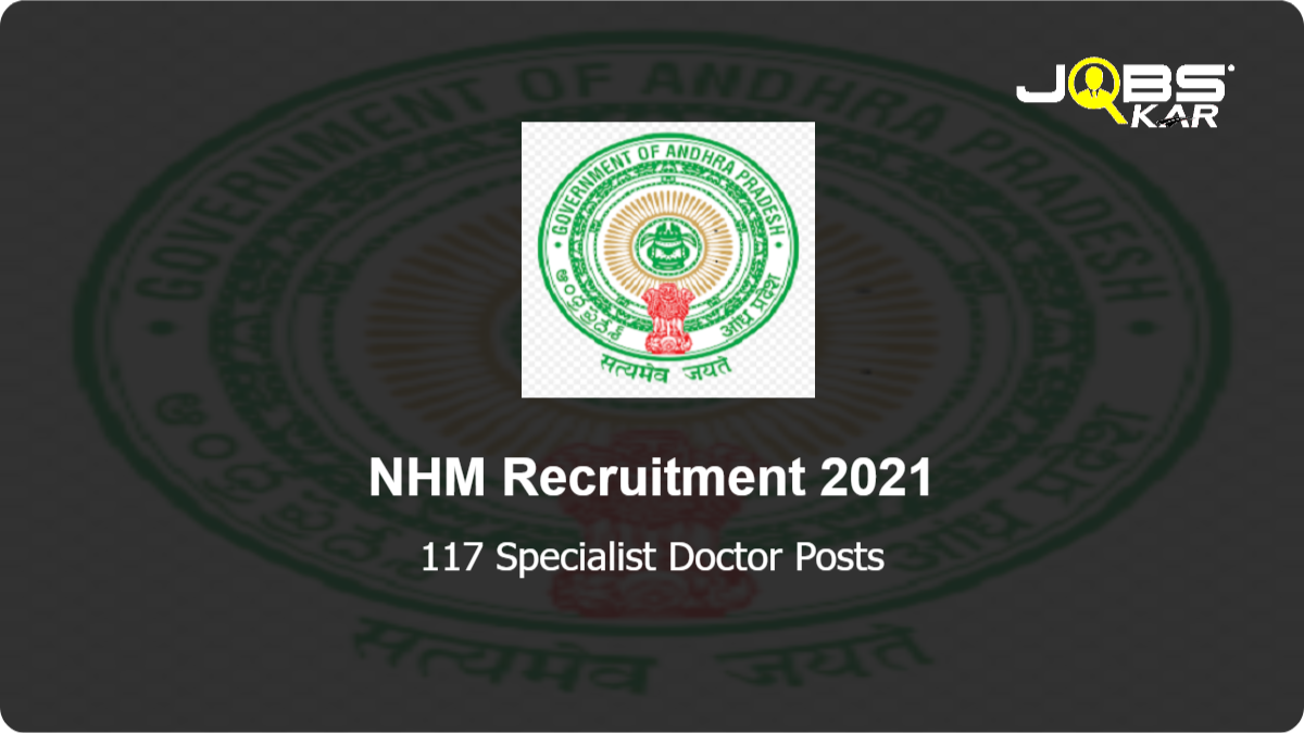 NHM Recruitment 2021: Apply for 117 Specialist Doctor Posts