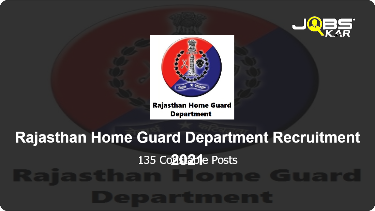 Rajasthan Home Guard Department Recruitment 2021: Apply Online for 135 Constable Posts