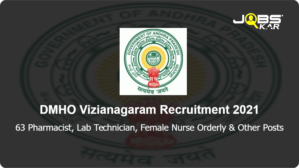 DMHO Vizianagaram Recruitment 2021: Apply for 63 Pharmacist, Lab Technician, Female Nurse Orderly, Sanitary Attendant, Watchman Posts