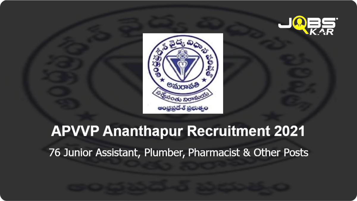 APVVP Ananthapur Recruitment 2021: Apply for 76 Junior Assistant, Plumber, Pharmacist, Radiographer, Electrician, Lab Technician, Physiotherapist & Other Posts
