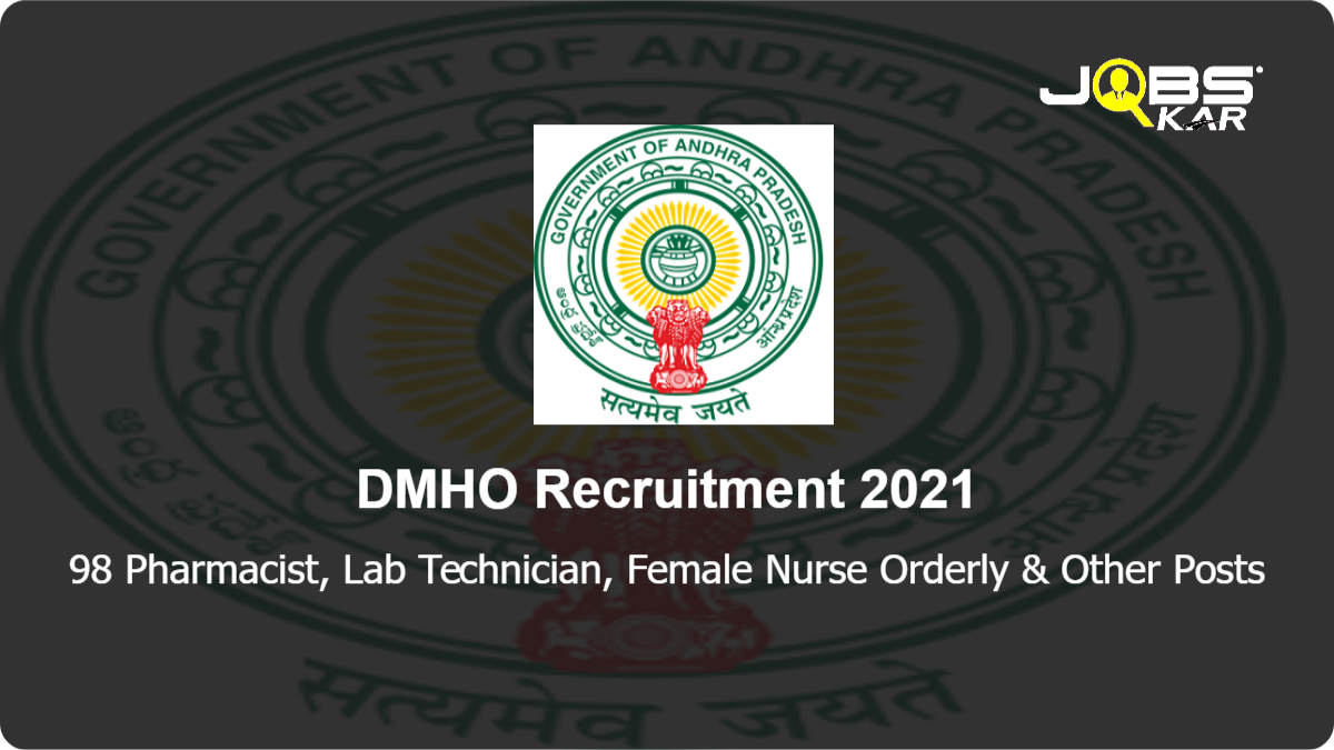 DMHO Recruitment 2021: Apply for 98 Pharmacist, Lab Technician, Female Nurse Orderly, Sanitary Attendant, Watchman Posts