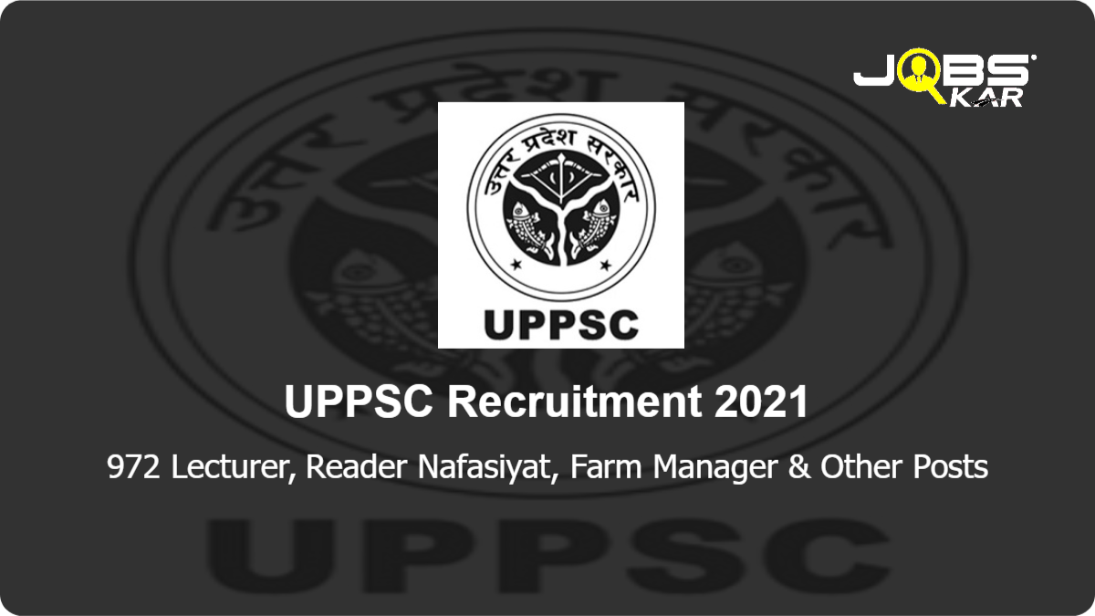UPPSC Recruitment 2021: Apply Online for 972 Medical Officer, Lecturer, Reader Nafasiyat, Farm Manager,  Microbiologist Posts