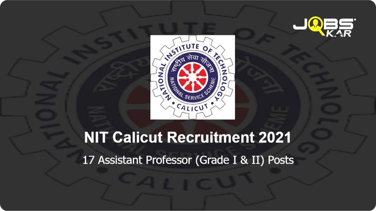 NIT Calicut Recruitment 2021: Apply Online for 17 Assistant Professor (Grade I & II) Posts