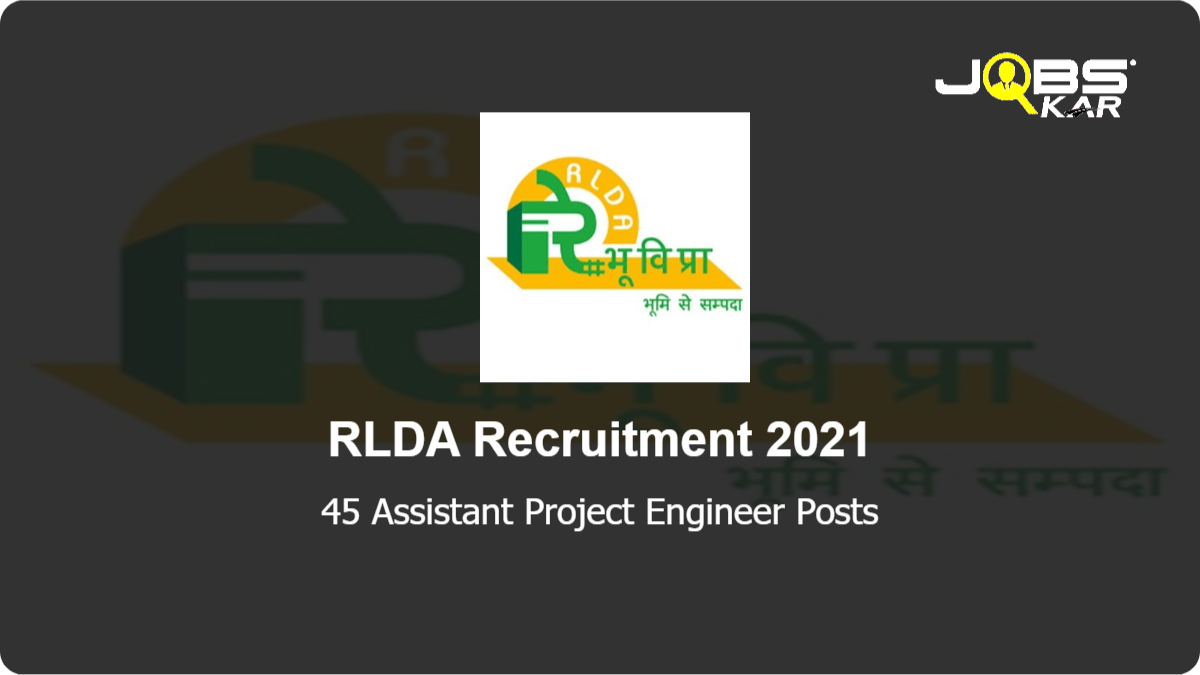 RLDA Recruitment 2021: Apply Online for 45 Assistant Project Engineer Posts