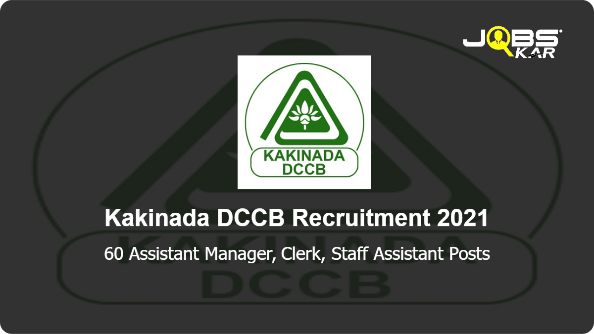 Kakinada DCCB Recruitment 2021: Apply Online for 60 Assistant Manager, Clerk, Staff Assistant Posts (Last Date Extended)