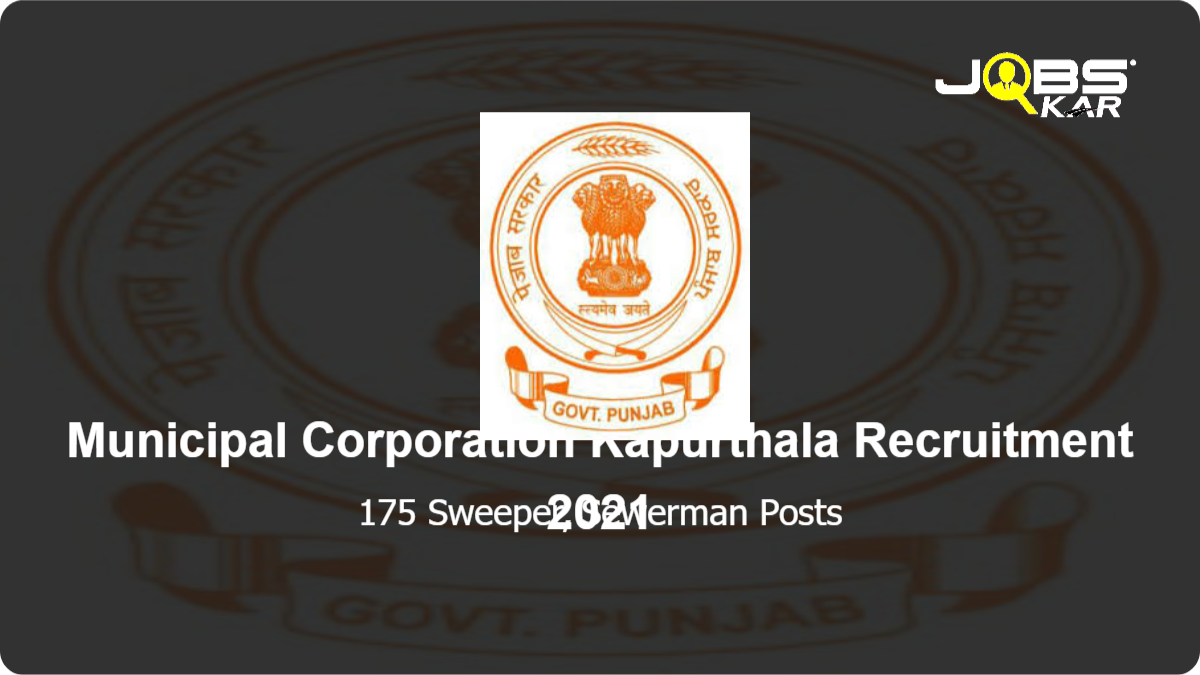 Municipal Corporation Kapurthala Recruitment 2021: Apply for 175 Sweeper, Sewerman Posts