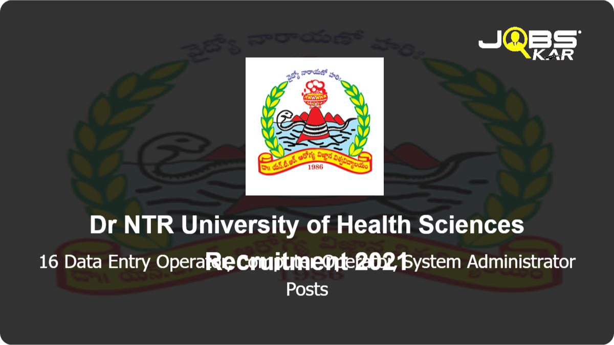 Dr NTR University of Health Sciences Recruitment 2021: Apply for 16 Data Entry Operator, Computer Operator, System Administrator Posts
