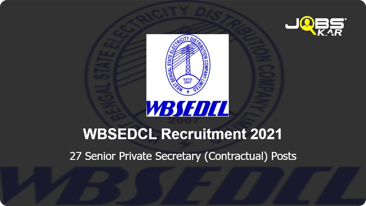 WBSEDCL Recruitment 2021: Walk in for 27 Senior Private Secretary (Contractual) Posts