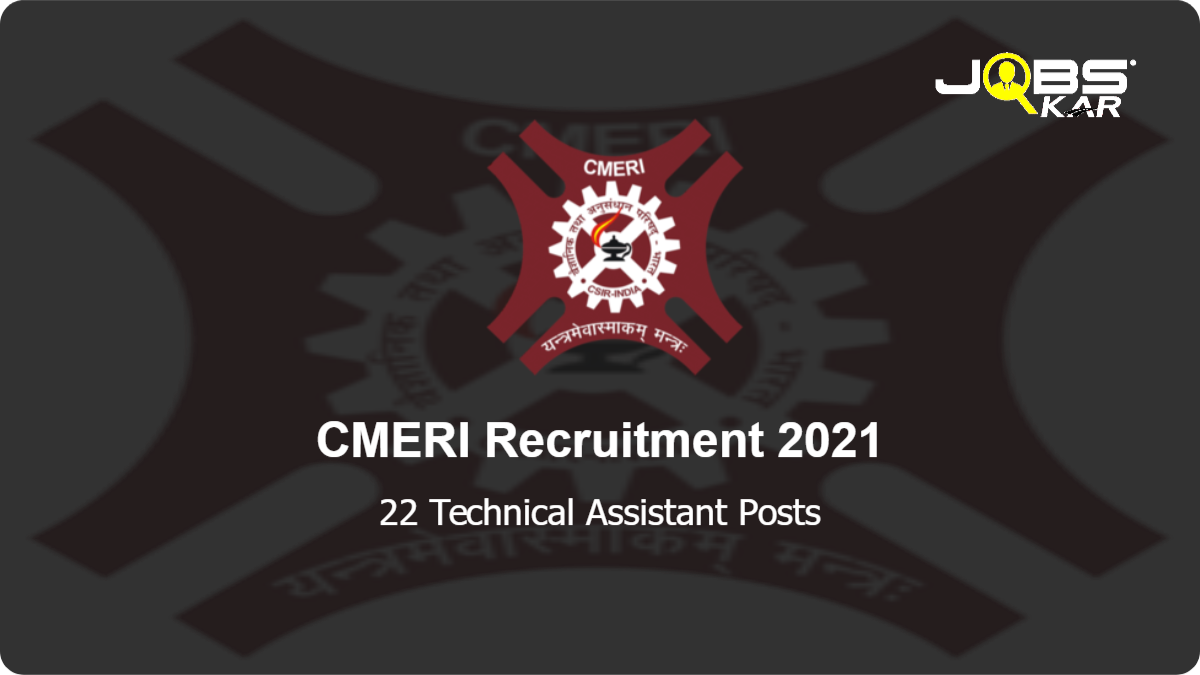 CMERI Recruitment 2021: Apply Online for 22 Technical Assistant Posts