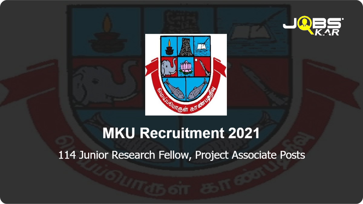 MKU Recruitment 2021: Apply Online for 114 Junior Research Fellow, Project Associate Posts