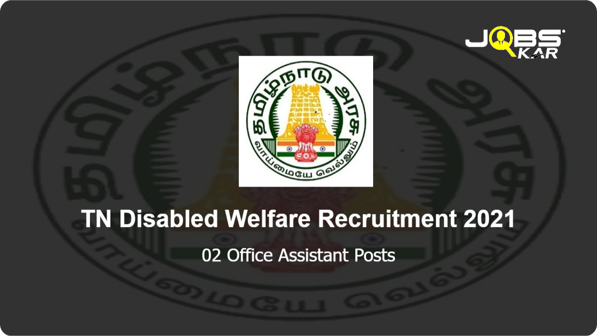 TN Disabled Welfare Recruitment 2021: Apply for Office Assistant Posts