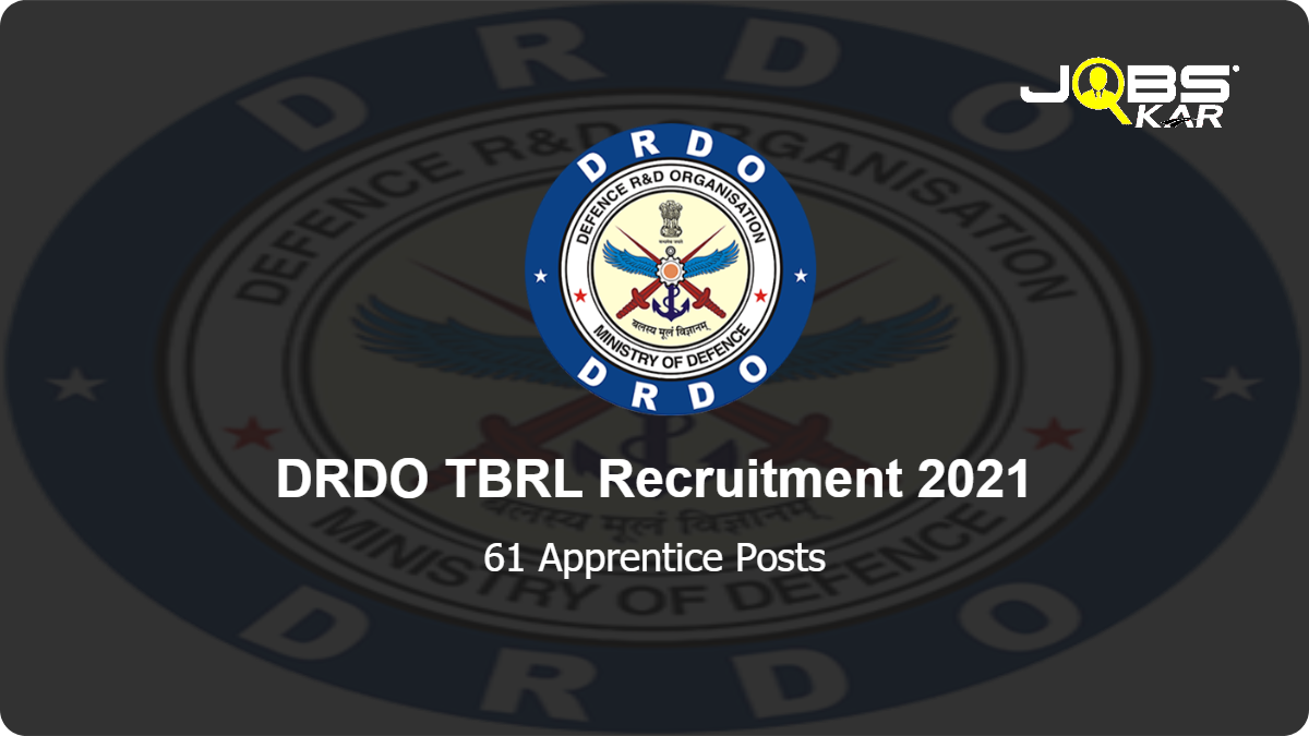 DRDO TBRL Recruitment 2021: Apply Online for 61 Apprentice Posts
