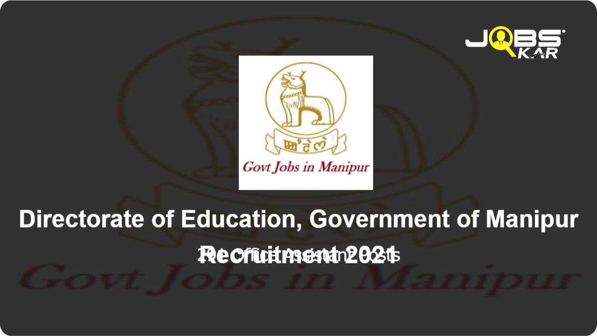 Directorate of Education, Government of Manipur Recruitment 2021: Apply Online for 291 Office Assistant Posts