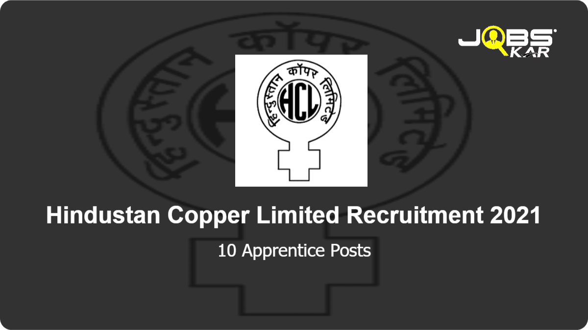 Hindustan Copper Limited Recruitment 2021: Apply for 10 Apprentice Posts