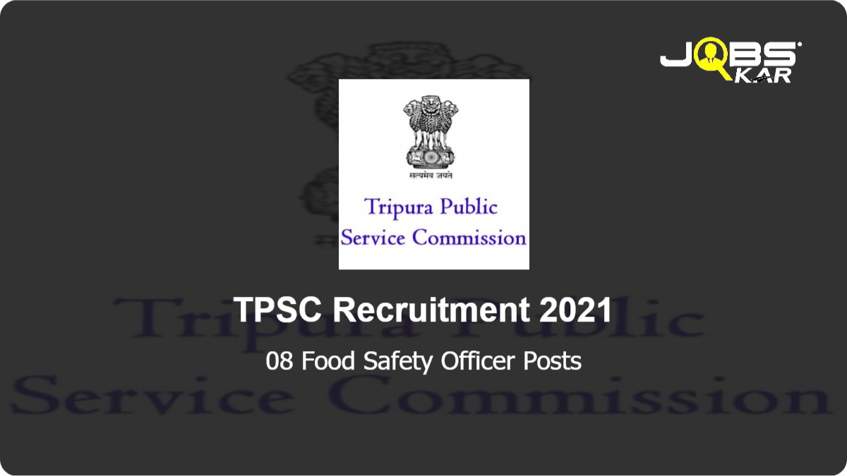 TPSC Recruitment 2021: Apply Online for 08 Food Safety Officer Posts