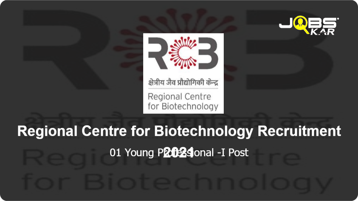Regional Centre for Biotechnology Recruitment 2021: Apply Online for Young Professional -I Post