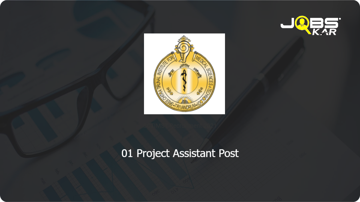 SCTIMST Recruitment 2021: Walk in for Project Assistant Post
