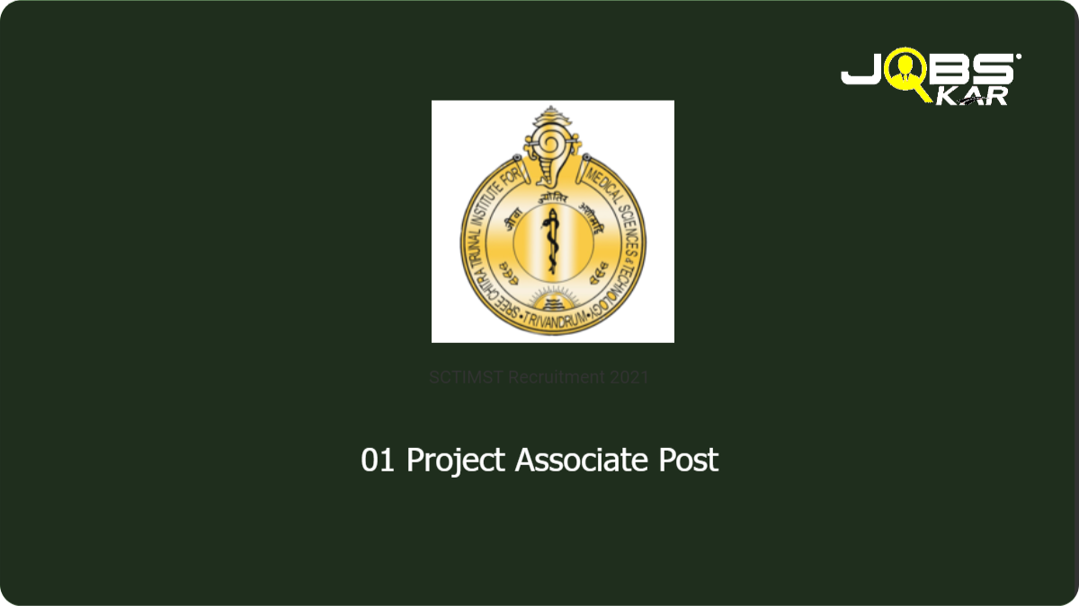 SCTIMST Recruitment 2021: Walk in for Project Associate Post
