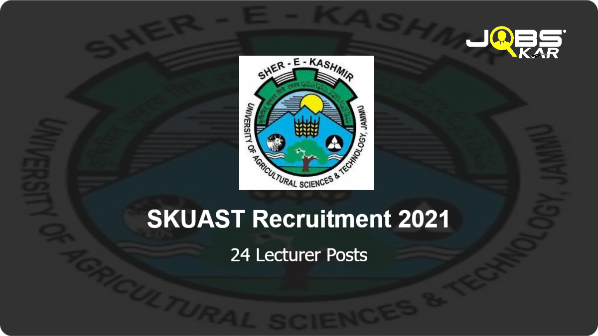 SKUAST Recruitment 2021: Walk in for 24 Lecturer Posts