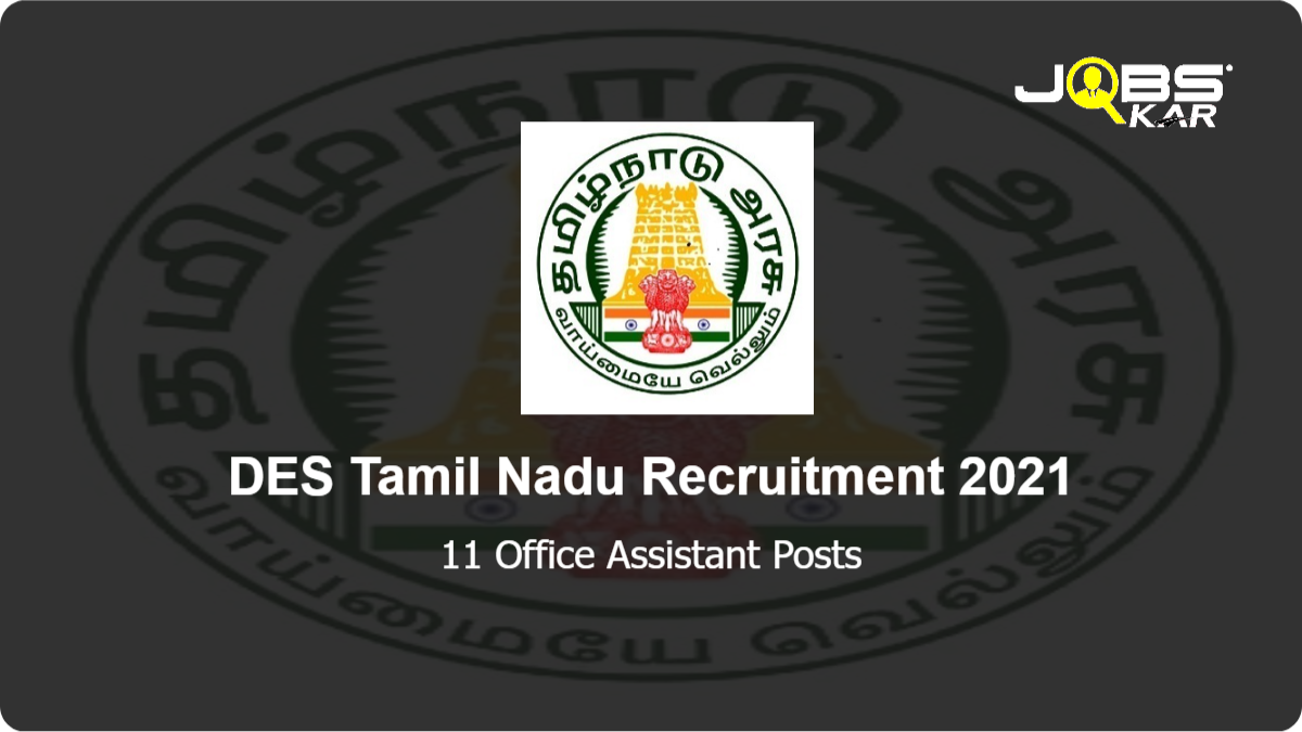 DES Tamil Nadu Recruitment 2021: Apply for 11 Office Assistant Posts