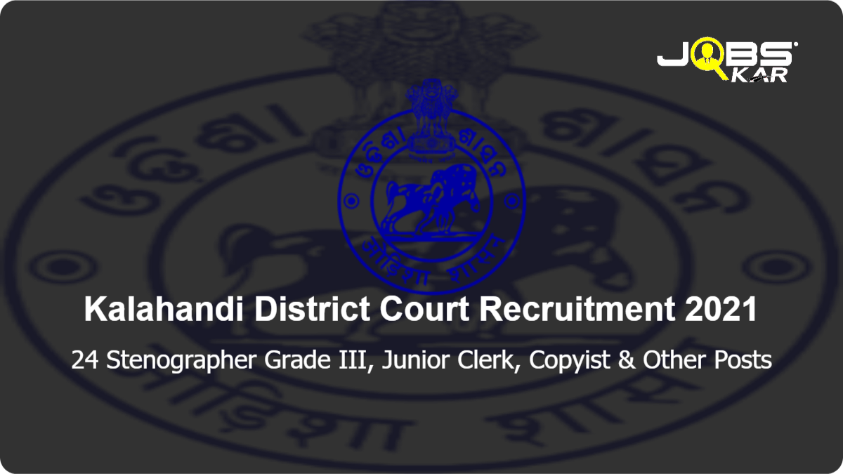 Kalahandi District Court Recruitment 2021: Apply for 24 Stenographer Grade III, Junior Clerk, Copyist, Junior Typist Posts