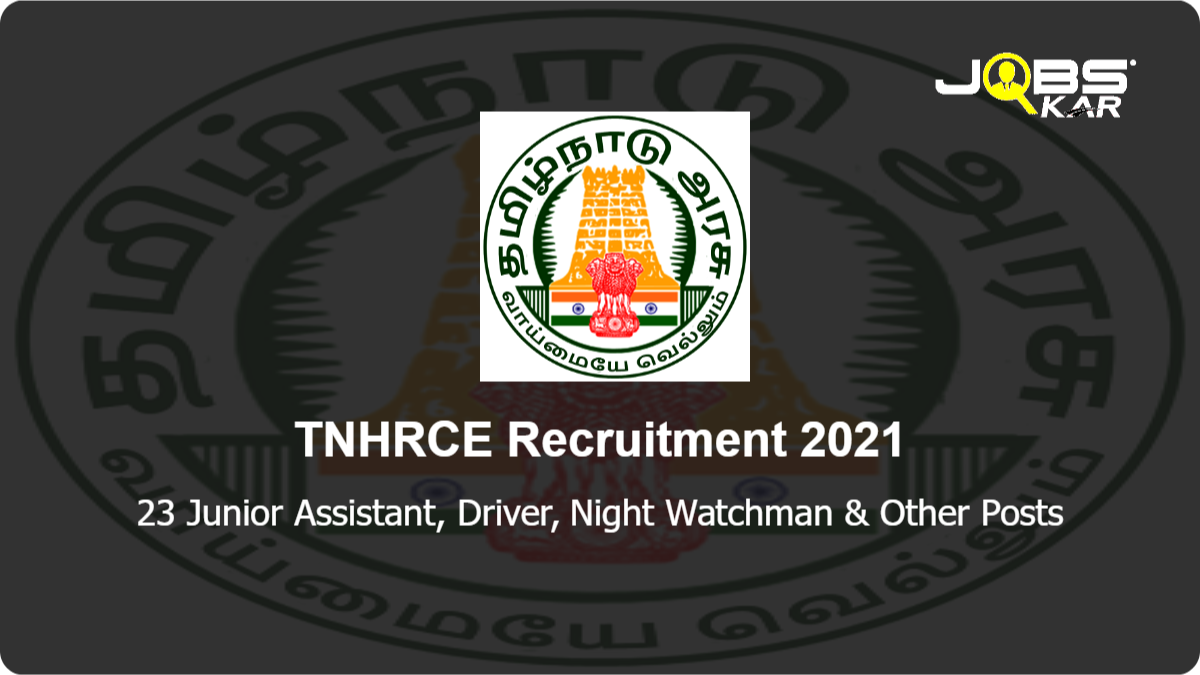 TNHRCE Recruitment 2021: Apply for 23 Junior Assistant, Driver, Night Watchman, Electrical Wireman & Other Posts