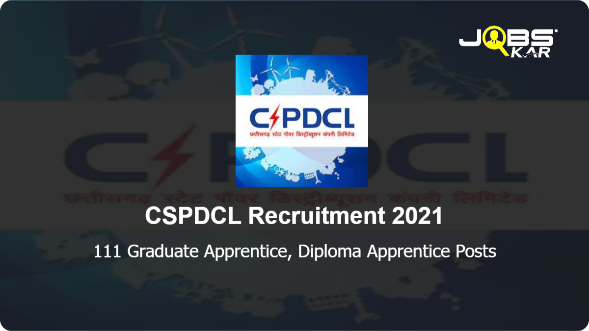 CSPDCL Recruitment 2021: Apply for 111 Graduate Apprentice, Diploma Apprentice Posts