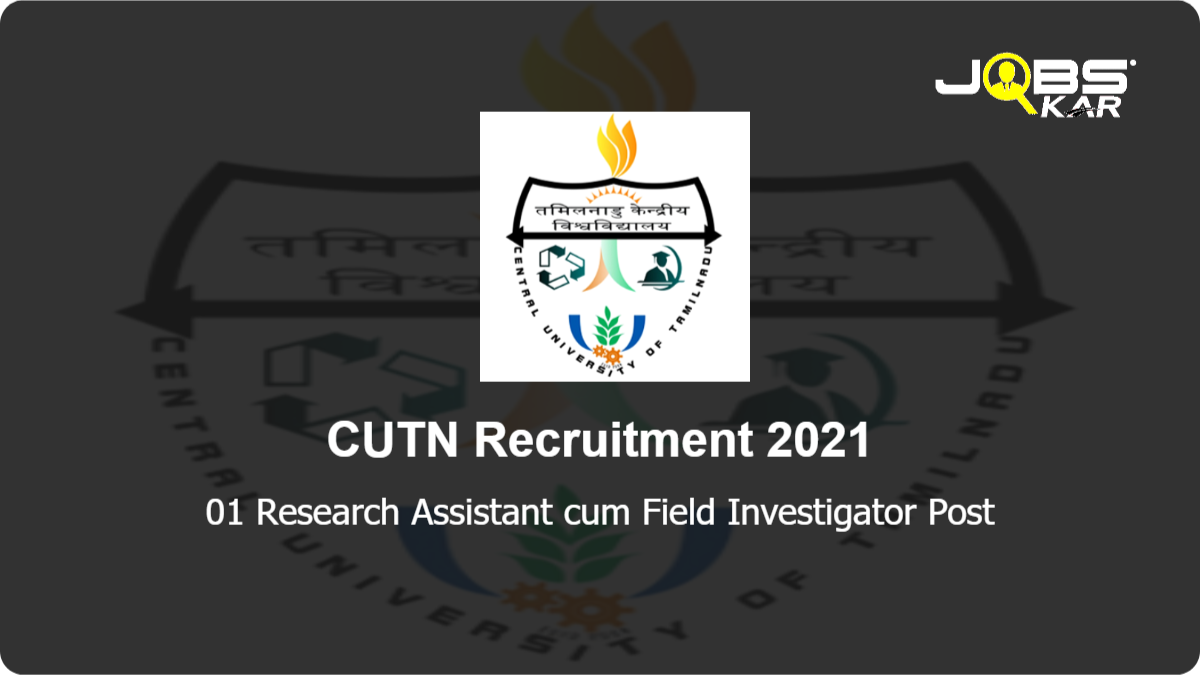 CUTN Recruitment 2021: Apply Online for Research Assistant cum Field Investigator Post