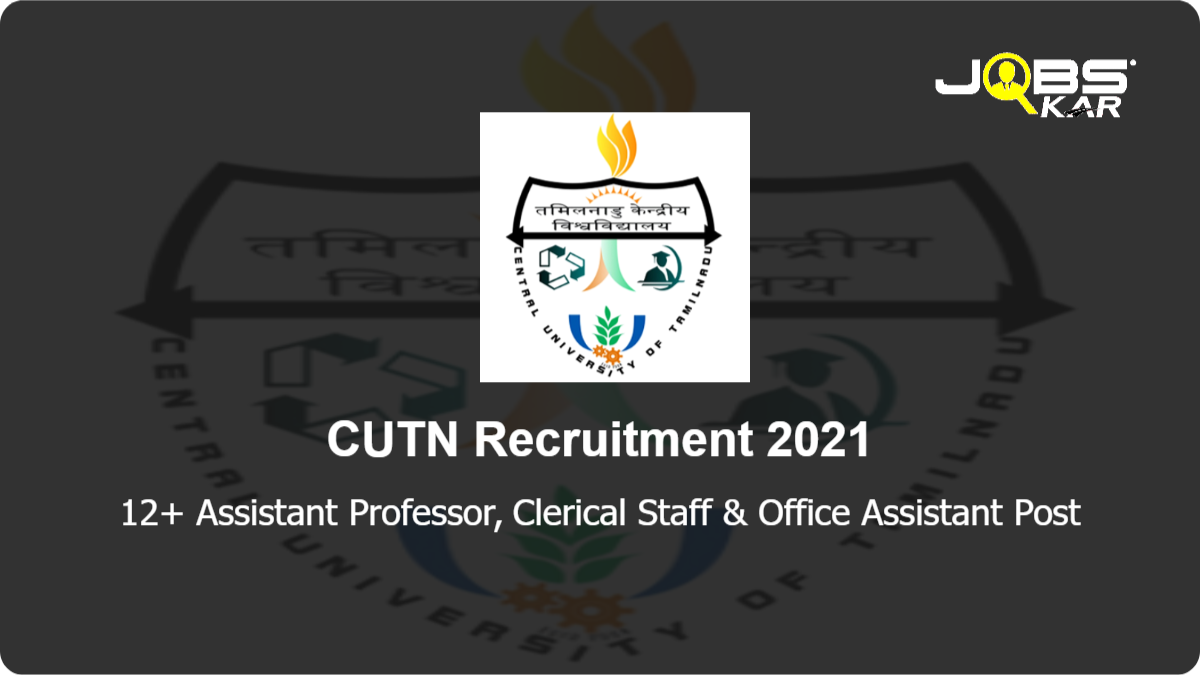 CUTN Recruitment 2021: Apply Online for Various Assistant Professor, Clerical Staff & Office Assistant Posts