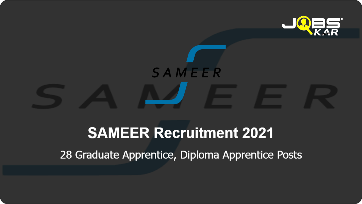 SAMEER Recruitment 2021: Apply Online for 28 Graduate Apprentice, Diploma Apprentice Posts