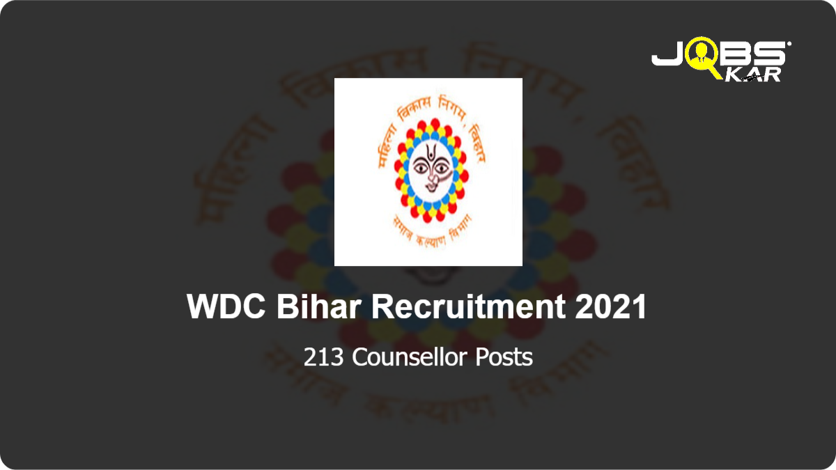 WDC Bihar  Recruitment 2021: Apply Online for 213 Counsellor Posts