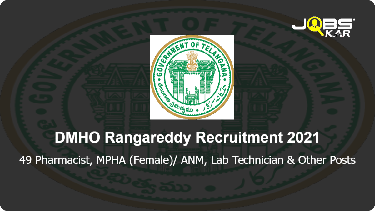DMHO Rangareddy  Recruitment 2021: Walk in for 49 Pharmacist, MPHA (Female)/ ANM, Lab Technician, Medical Officer Posts