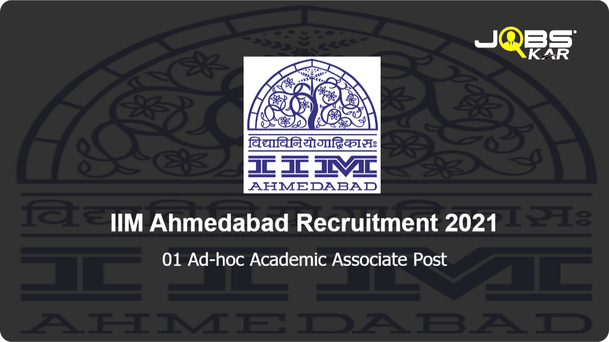 IIM Ahmedabad Recruitment 2021: Apply Online for Ad-hoc Academic Associate Post