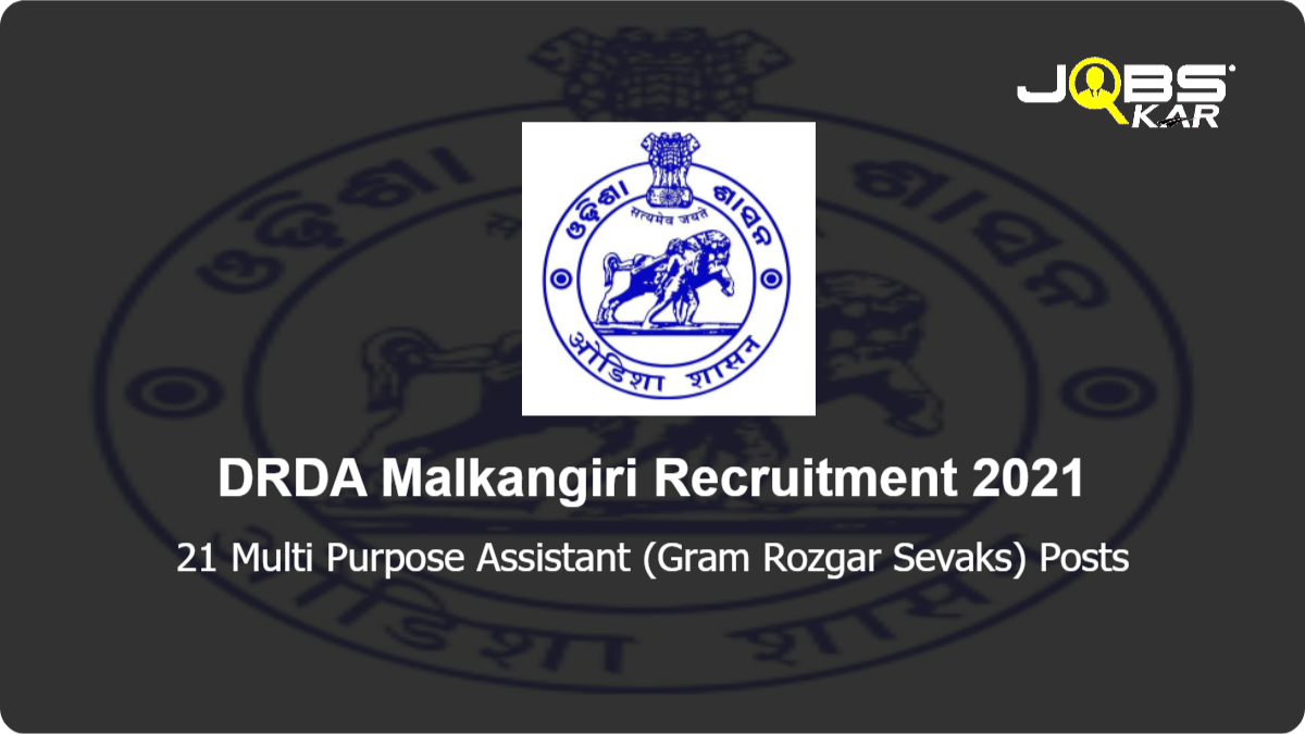  DRDA Malkangiri  Recruitment 2021: Apply for 21 Multi Purpose Assistant (Gram Rozgar Sevaks) Posts