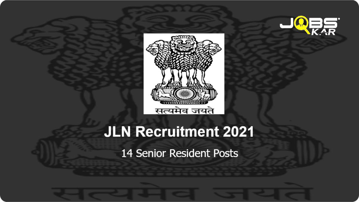 JLN Recruitment 2021: Walk in for 14 Senior Resident Posts