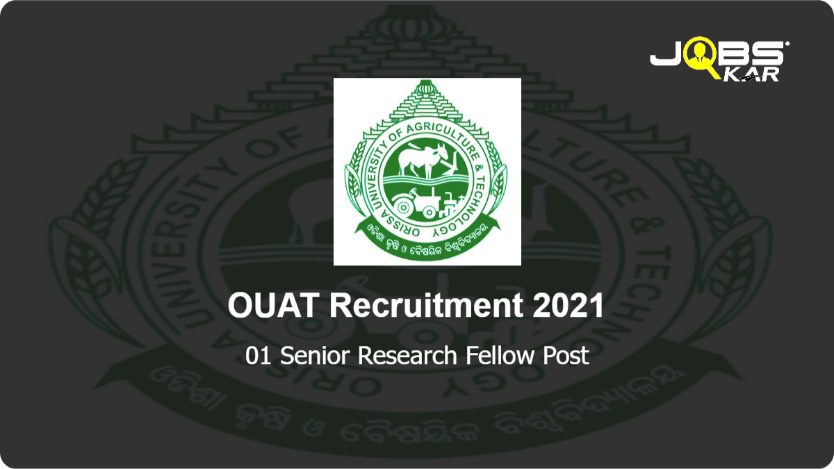OUAT Recruitment 2021: Walk in for Senior Research Fellow Post