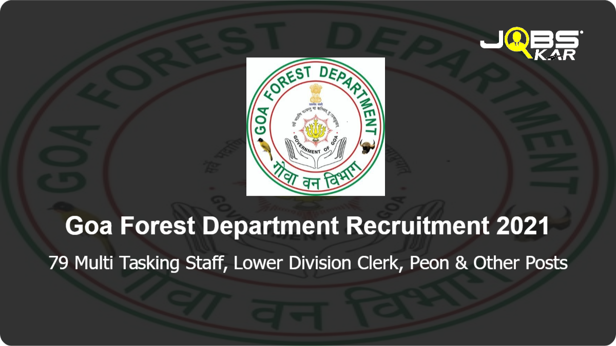Goa Forest Department Recruitment 2021: Apply Online for 79 Multi Tasking Staff, Lower Division Clerk, Peon, Mali, Junior Stenographer, Room Bearer, Animal Attendant, Mess Staff Posts