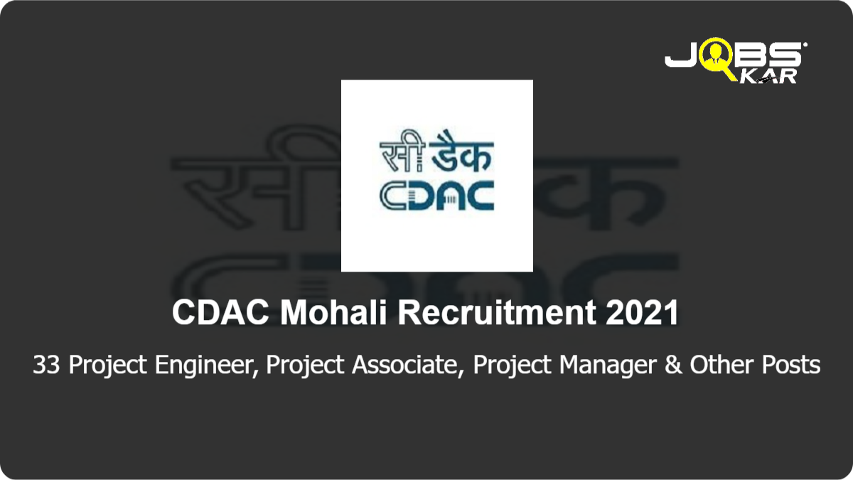 CDAC Mohali Recruitment 2021: Apply Online for 33 Project Engineer, Project Associate, Project Manager, Project Officer Posts