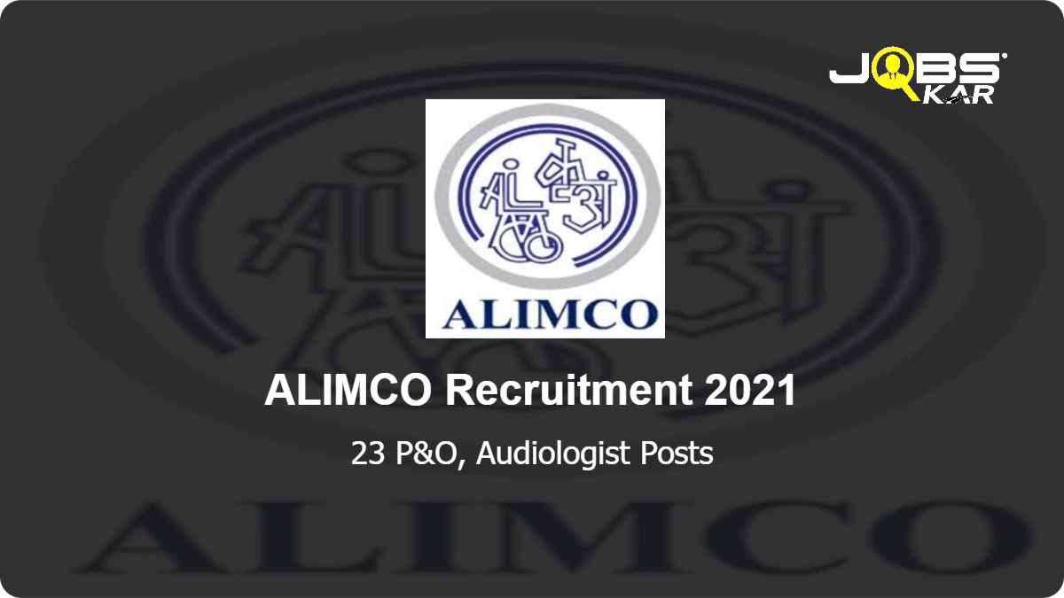 ALIMCO Recruitment 2021: Apply for 23 Audiologist, Prosthetics and Orthotist Posts