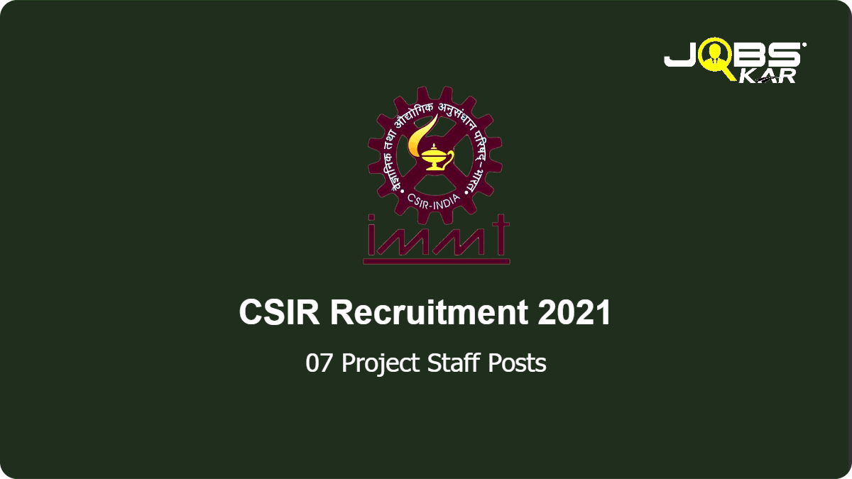 CSIR  Recruitment 2021: Apply Online for 07 Project Staff Posts