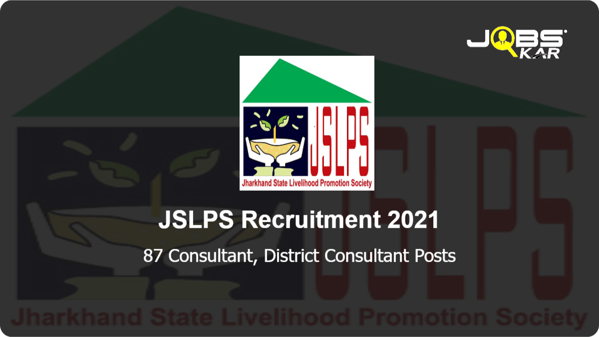 JSLPS Recruitment 2021: Apply Online for 87 Consultant, District Consultant Posts