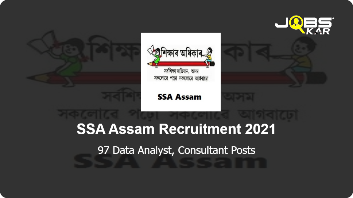 SSA Assam Recruitment 2021: Apply Online for 97 Data Analyst, Consultant Posts