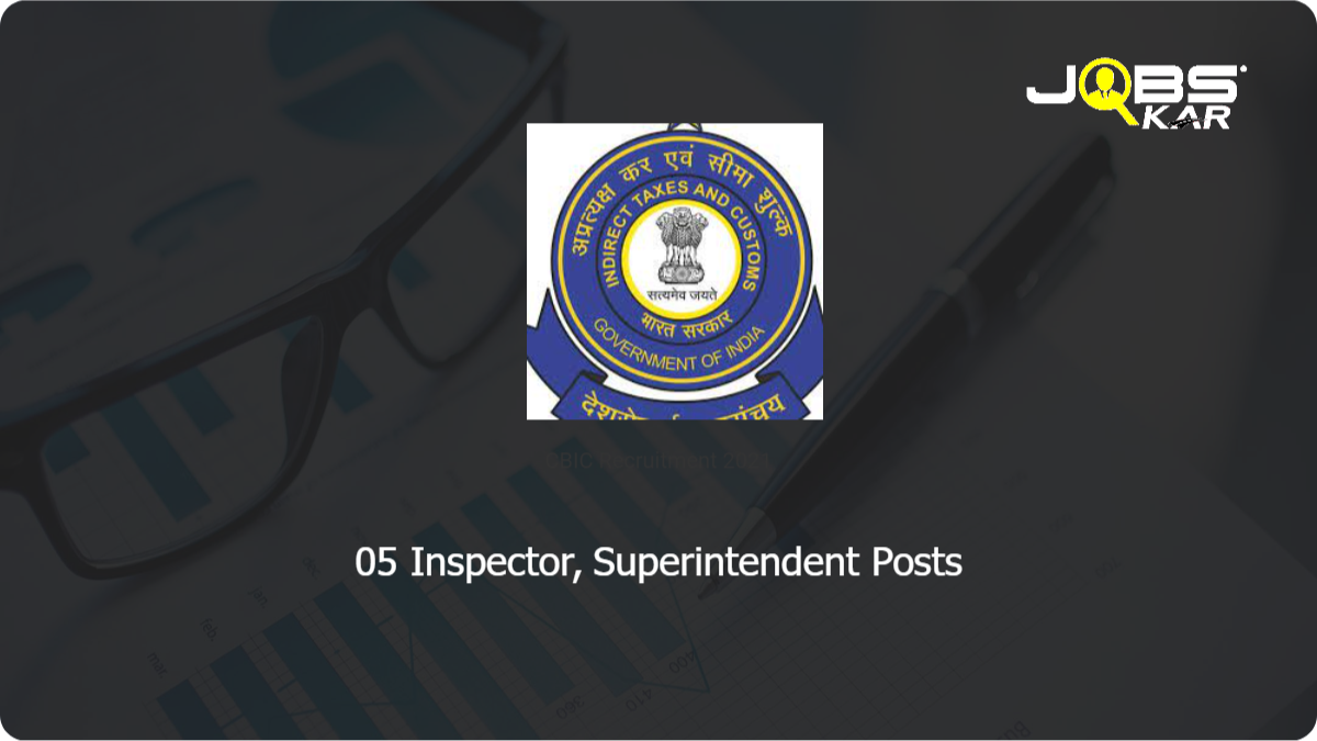 CBIC Recruitment 2021: Apply for Inspector, Superintendent Posts